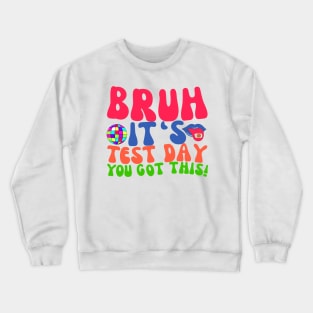 TEST DAY TEACHERS MOTIVATION Crewneck Sweatshirt